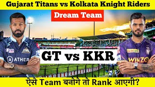 GT vs KOL Dream11 | Gujarat Titans vs Kolkata Knight Riders Pitch Report & Playing XI | GT vs KKR