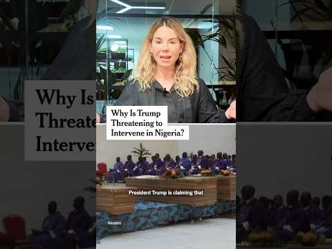Why Is Trump Threatening to Intervene In Nigeria?