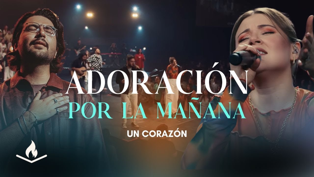 ADORACIÓN POR LA MAÑANA🙏🏼 | MÚSICA CRISTIANA✝️ | UN CORAZÓN🎼