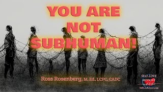 YOU ARE NOT SUBHUMAN! A Narcissist Stole Your Independence and Integrity