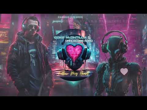 Coke Montilla & Dancecore N3rd - Follow My Heart ★ OUT NOW! JETZT ERHÄLTLICH! ★