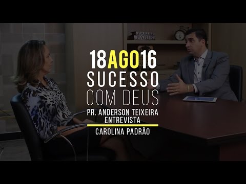 Programa Sucesso com Deus - 18/08/2016 - CAROLINA PADRÃO