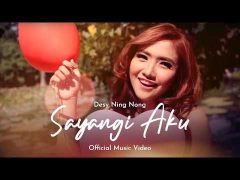Desy Ning Nong - Sayangi Aku (Official Music Video)