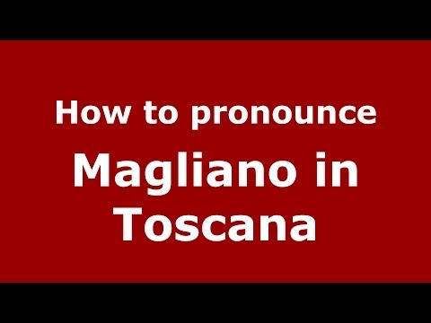 How to pronounce Magliano in Toscana (Italian/Italy) - PronounceNames.com