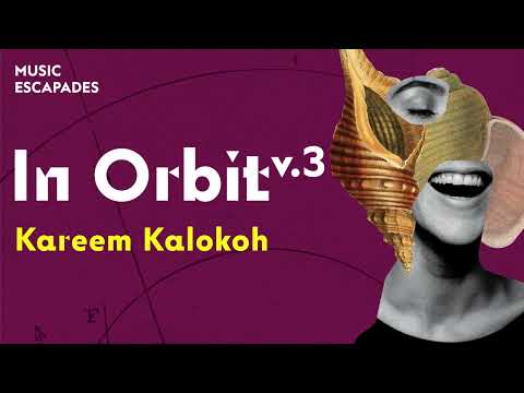 Music Escapades: In Orbit v.3 - Kareem Kalokoh | SNFCC
