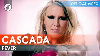 Cascada - Fever (Official Video HD)