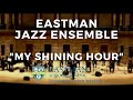 Eastman Jazz Ensemble - "My Shining Hour" arr. Jueun Seok