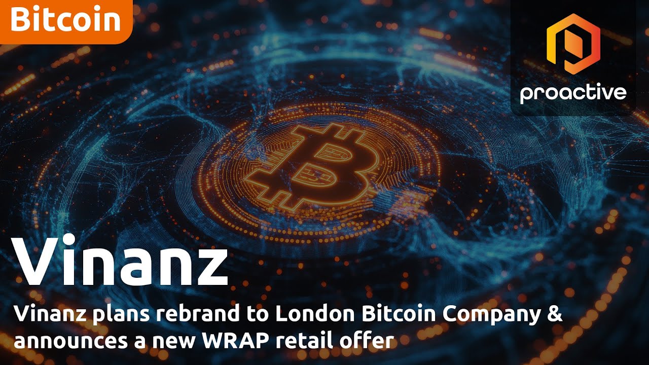 Vinanz rebrands as London BTC Company; announces £1m fundraising to buy more bitcoin 