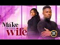 MAKE ME A WIFE MAURICE SAM RUTH KADIRI Nigerian Movies 2025 Latest Full Movies