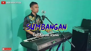 Download lagu SUMBANGAN VERSI ANDRI KHAN mp3 Download lagu SUMBANGAN VERSI ANDRI KHAN mp3