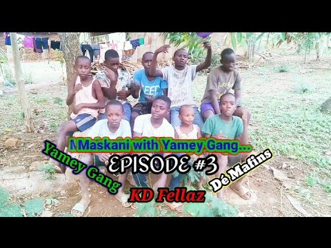 Maskani With Yamey Gang Episode 3 - Amsha Mash Up Ft KD Fellaz & Dé Mafins