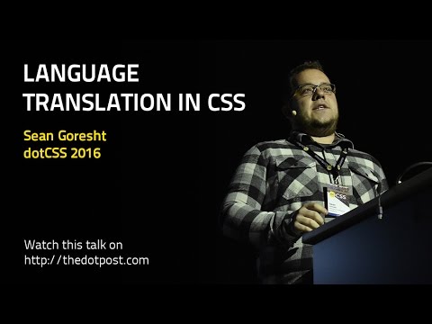 dotCSS 2016 - Sean Goresht - Language translation in CSS