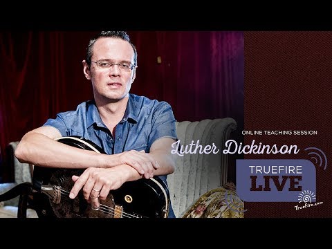 TrueFire Live: Luther Dickinson - Modern Mississippi Slide