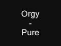Orgy - Pure 