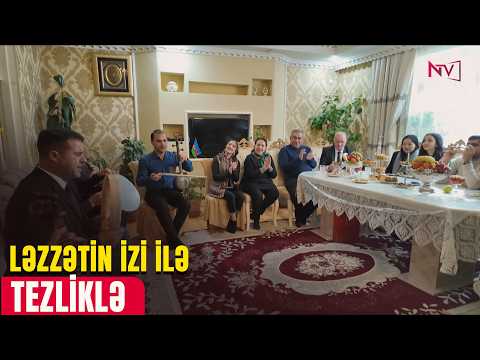 LƏZZƏTİN İZİ İLƏ | TEZLİKLƏ
