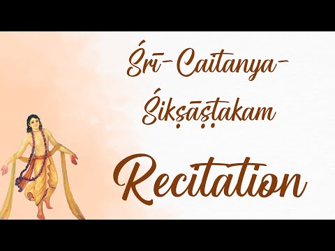 Śrī-Śikṣāṣṭakam Recitation (Sri Siksastakam Recitation) by Hari Pārṣada Dāsa. 03-September-2024.