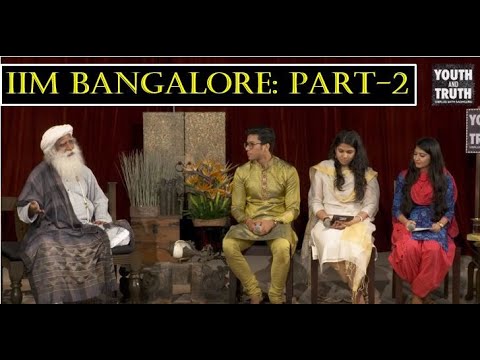 Sadhguru at IIM Bangalore   Youth and Truth PART 2