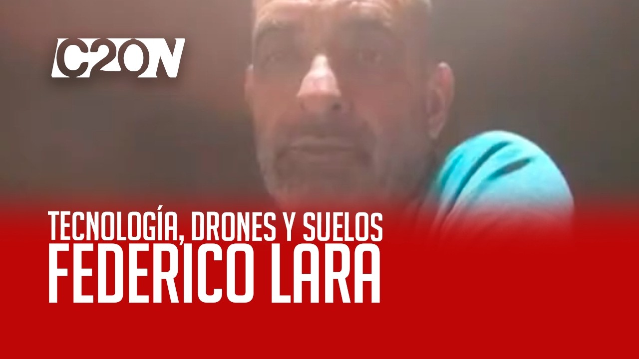C20 Noticias | Tecnología, Drones y Suelos - Federico Lara