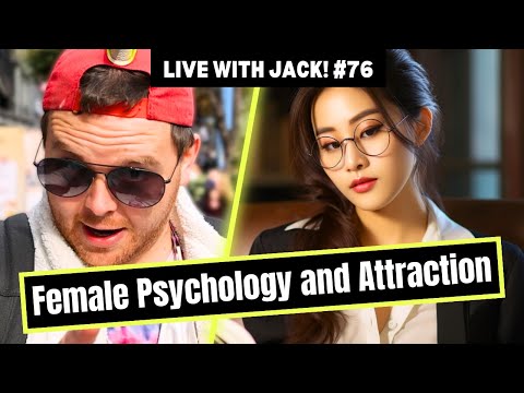 Live with Jack! #76 - Why Did She Unmatch Me?! A Primer on Female Psychology and Attraction
