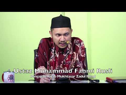 20240606 Ustaz Muhammad Fahmi Rusli : Pengajian Kitab Mukhtasar Zadul Maad