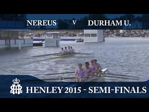 Nereus v Durham U. | Semi-Finals Day Henley 2015 | Prince Albert