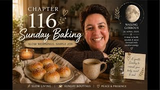 Chapter 116: Sunday Baking 🌙 Waxing Gibbous Energy | Slow Morning, Fresh Buns