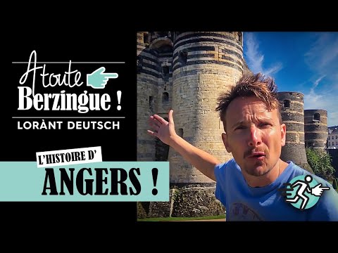 L'histoire d'ANGERS... A toute Berzingue !