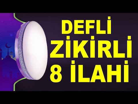 8 DEFLİ İLAHİ -  8 İLAHİ SANATÇISINDAN DEFLİ ZİKİRLİ SEÇME İLAHİLER
