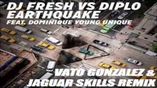 DJ Fresh vs. Diplo feat. Dominique Young Unique - Earthquake (Vato Gonzalez &amp; Jaguar Skills remix)