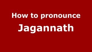 How to pronounce Jagannatha