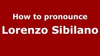 How to pronounce Lorenzo Sibilano
