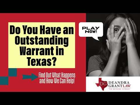Do You Have an Outstanding Warrant in Texas? Find Out What Happens and How We Can Help!
