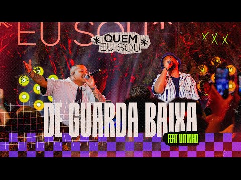 Lucas Morato - De Guarda baixa feat. Vitinho - *Quem Eu Sou* (Ao Vivo)