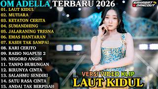 Download lagu ADELLA TERBARU 2026 | LAUT KIDUL - MUTIARA - KETATON CERITA | FULL ALBUM DANGDUT KOPLO TERBARU mp3