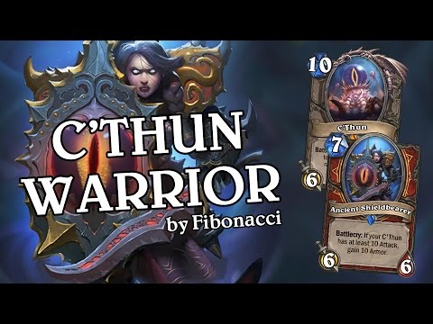 C'Thun Warrior by Fibonacci [Standard] - Deck Spotlight - Hearthstone
