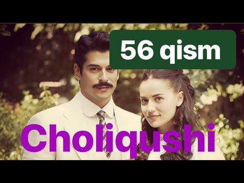 56 Choliqushi uzbek tilida HD 56 qism (turk seriali)