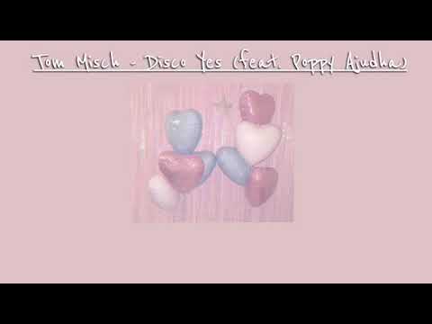 Tom Misch - Disco Yes (feat. Poppy Ajudha) lyrics