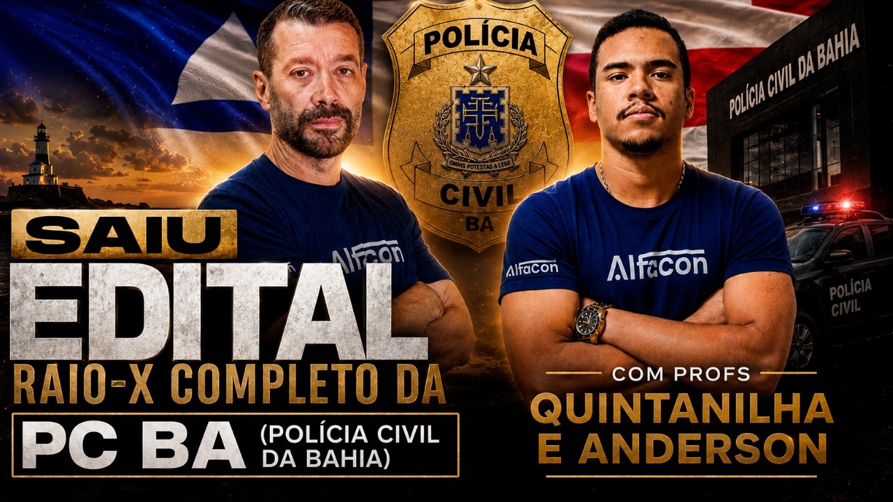 RAIO-X DO EDITAL PC BA 2026 Investigador e Escrivão Julian Quintanilha e Anderson