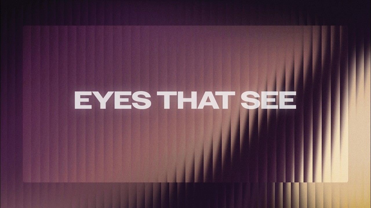 Eyes That See | Week 1
