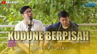 Download lagu KUDUNE BERPISAH (TARLING AKUSTIK) | COVER BY AIKO MUSIC mp3 Download lagu KUDUNE BERPISAH (TARLING AKUSTIK) | COVER BY AIKO MUSIC mp3