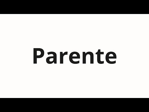 How to pronounce Parente