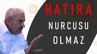 HATIRAYLA NURCU OLAN, BİR ÜFLEMEYLE GİDER