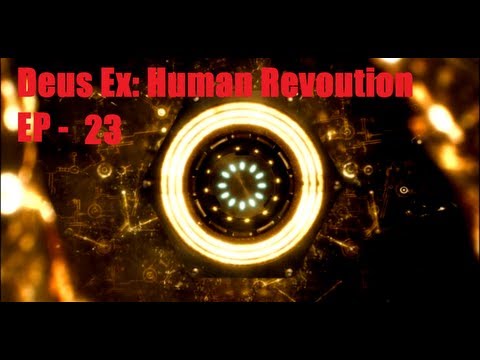 Deus Ex - Human Revolution Ep 23