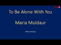 Maria Muldaur   To Be Alone With You karaoke