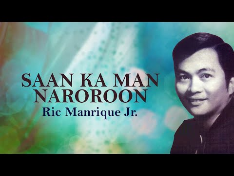 SAAN KA MAN NAROROON - Ric Manrique Jr. (Lyric Video) OPM