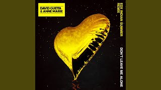 Don't Leave Me Alone (feat. Anne-Marie) (EDX's Indian Summer Extended Mix)
