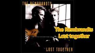 The Rembrandts - Lost Together