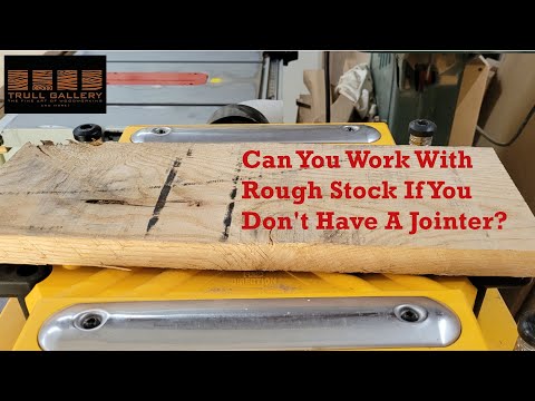 Milling Rough Lumber Without Access To A Jointer