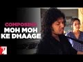 Composing | Moh Moh Ke Dhaage | Dum Laga Ke Haisha | Papon, Monali Thakur | Anu Malik, Varun Grover