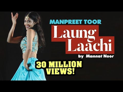 Manpreet Toor | "Laung Laachi" Mannat Noor (Ammy Virk, Neeru Bajwa)